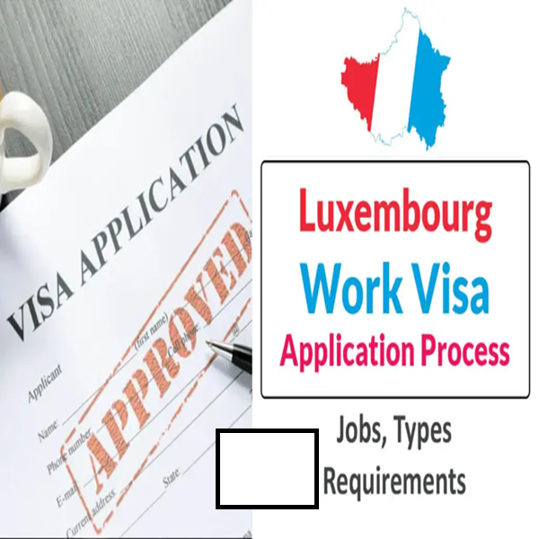 Luxembourg Work Visa Process 2024